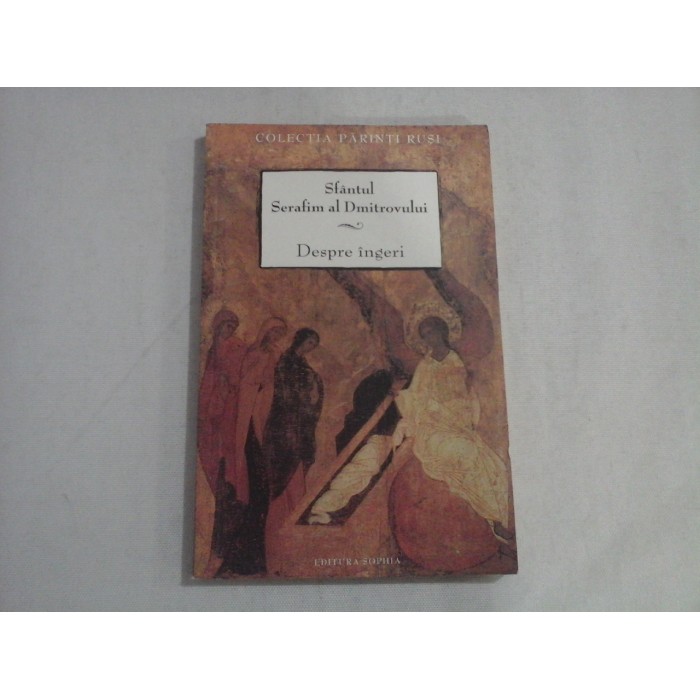 SFANTUL SERAFIM AL DMITROVULUI  -  DESPRE INGERI  -  COLECTIA PARINTI RUSI